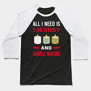 I Need Jesus And Candle Making Candles Baseball T-Shirt